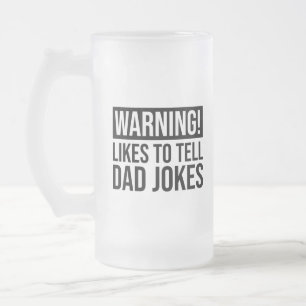 Warning! Likes To Tell Dad Jokes Frosted Glass Beer Mug