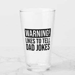 Warning! Likes To Tell Dad Jokes Glass