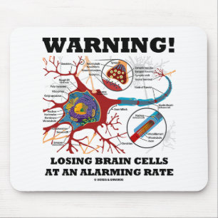 Warning! Losing Brain Cells At An Alarming Rate Mouse Mat