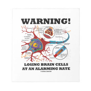 Warning! Losing Brain Cells At An Alarming Rate Notepad