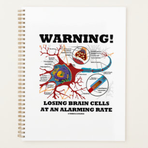 Warning! Losing Brain Cells At An Alarming Rate Planner