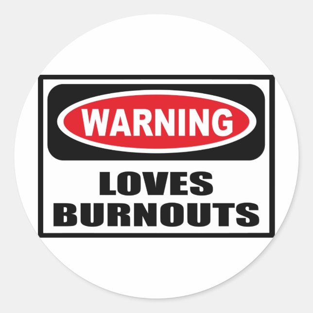 Warning LOVES BURNOUTS Sticker (Front)