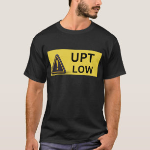 Warning Low UPT T-Shirt