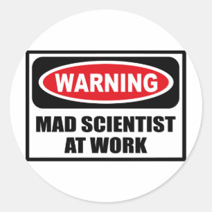 Warning MAD SCIENTIST AT WORK Sticker