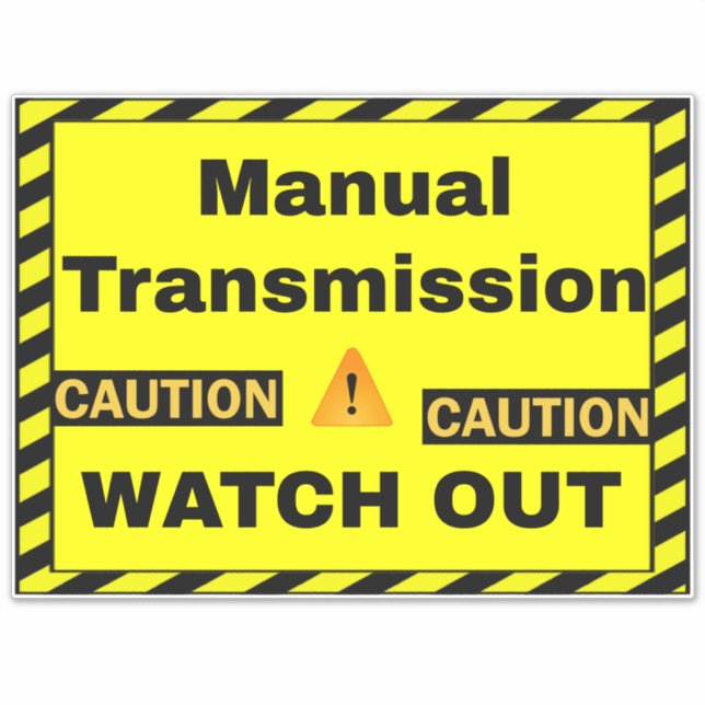 Warning Manual Transmission Driver - Car Caution  (Front)