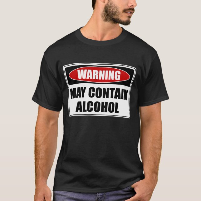 Warning May Contain Alcohol T-Shirt (Front)