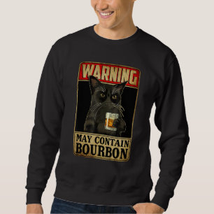 Warning May Contain Bourbon Whiskey Sarcastic Drin Sweatshirt
