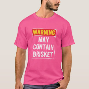 Warning May Contain Brisket Apparel T-Shirt