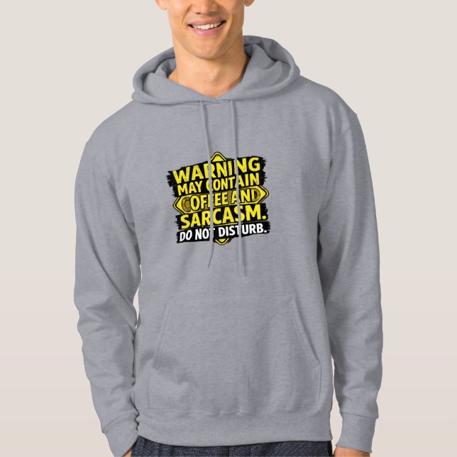 Warning May Contain Coffee & Sarcasm Sweetshirt -  Hoodie (Front)