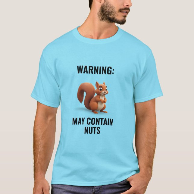 WARNING:  MAY CONTAIN NUTS T-SHIRT (Front)