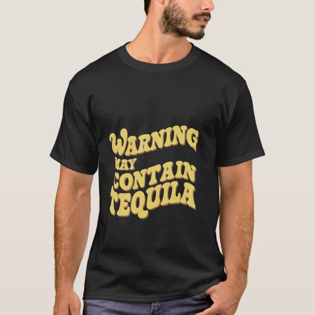 Warning May Contain Tequila --- T-Shirt (Front)