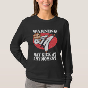 Warning may kick at any moment Tang Soo Do T-Shirt