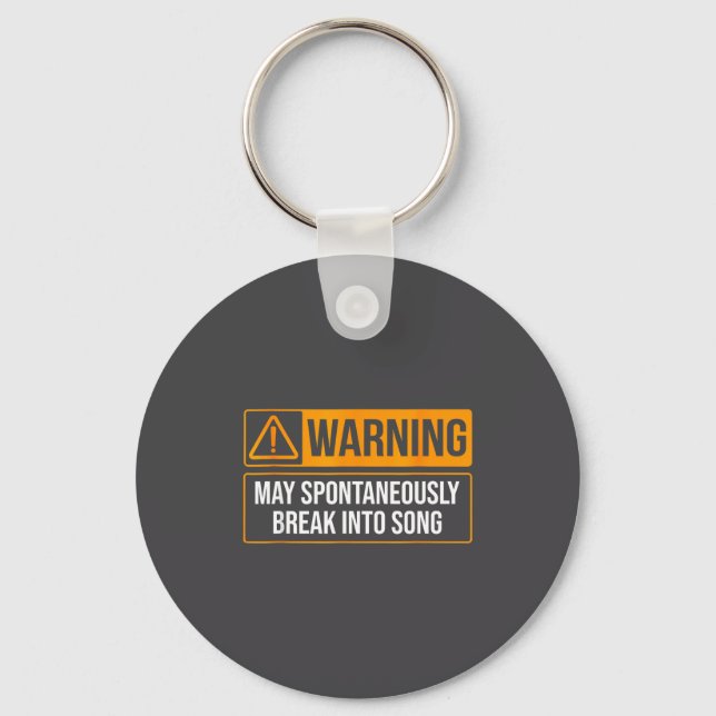 Warning May Sntaneously Break Into Song Funny Musi Key Ring (Front)