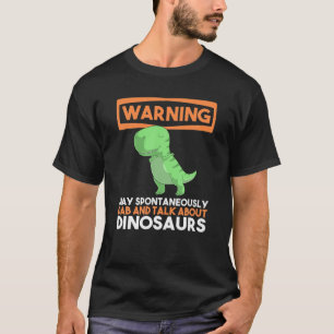 Warning May Spontaneously Dab And Talk About Dinos T-Shirt