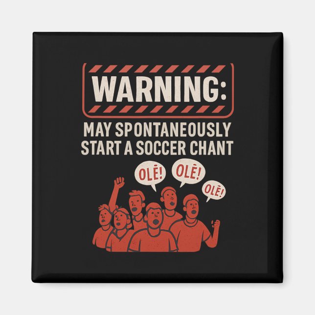 Warning May Spontaneously Start A Soccer Chant Fan Magnet (Front)