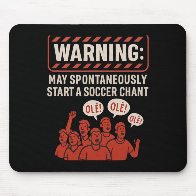 Warning May Spontaneously Start A Soccer Chant Fan Mouse Mat (Front)
