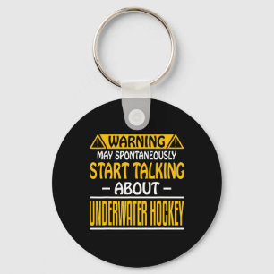 Warning May Spontaneously Start Talk About Underwa Key Ring