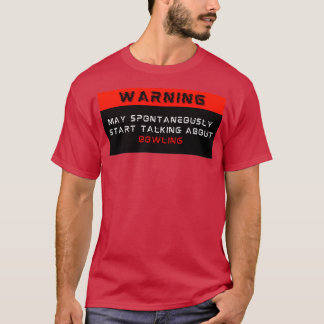 Warning May spontaneously start talking about Bowl T-Shirt