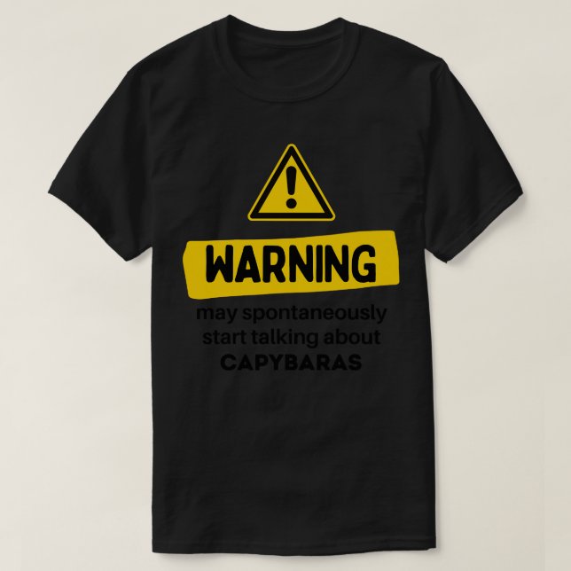 Warning May Spontaneously Start Talking About Capy T-Shirt (Design Front)