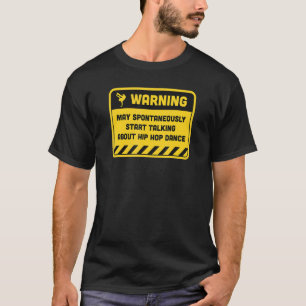 Warning May Spontaneously Start Talking About Hip T-Shirt