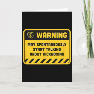 Warning May Spontaneously Start Talking About Kick Card
