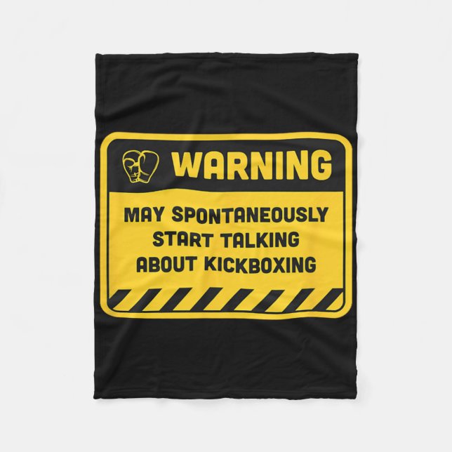 Warning May Spontaneously Start Talking About Kick Fleece Blanket (Front)