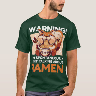 Warning May Spontaneously Start Talking About Rame T-Shirt