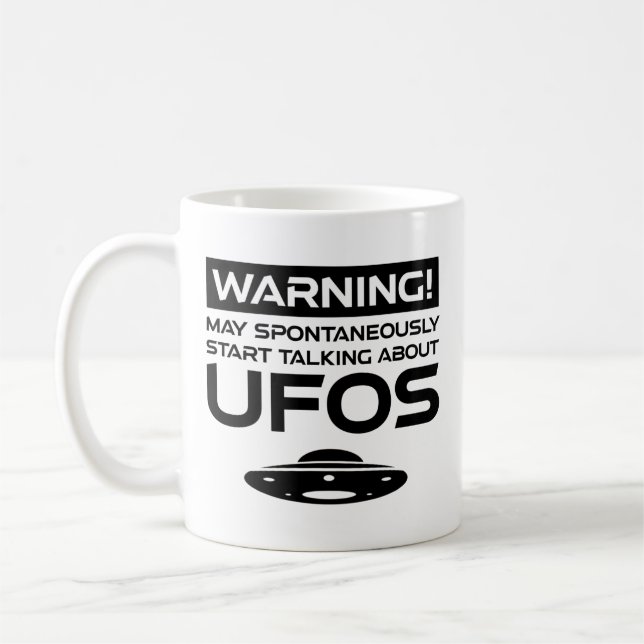 Warning May Spontaneously Start Talking About UFOs Coffee Mug (Left)