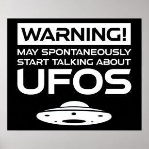 Warning May Spontaneously Start Talking About UFOs Poster