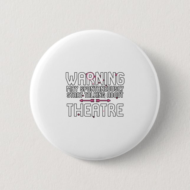 Warning May Spontaneously Start Talking Theatre 6 Cm Round Badge (Front)