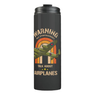 Warning May Spontaneously Talk About Aeroplanes   Thermal Tumbler