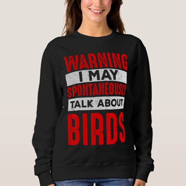 Warning May Spontaneously Talk About Birds  Men Ki Sweatshirt (Front)