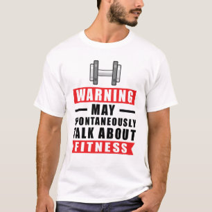 Warning May Spontaneously Talk About Fitness T-Shirt