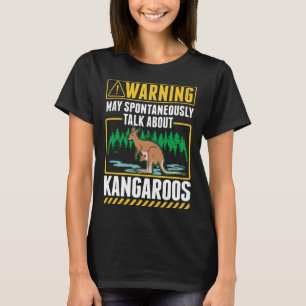 Warning May spontaneously talk about Kangaroos T-Shirt