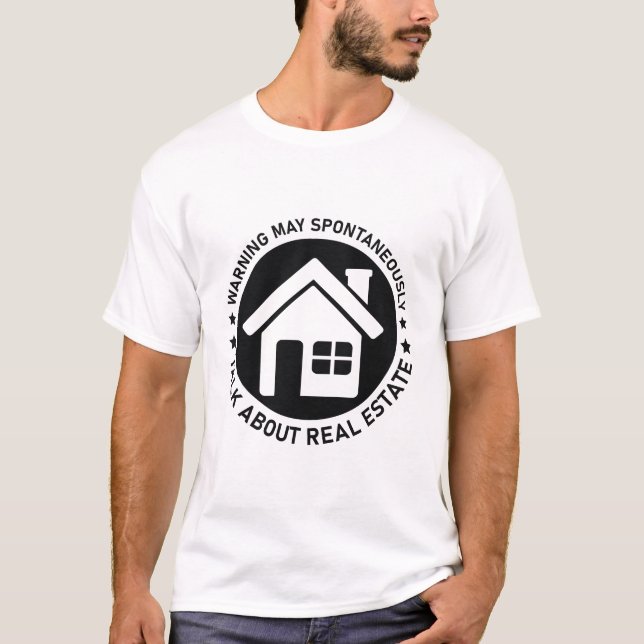 Warning May Spontaneously Talk About Real Estate T-Shirt (Front)