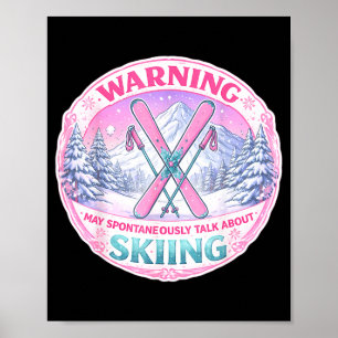 Warning may spontaneously talk about skiing woman poster