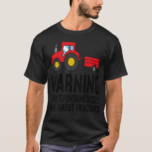 Warning May Spontaneously Talk About tractors T-Shirt