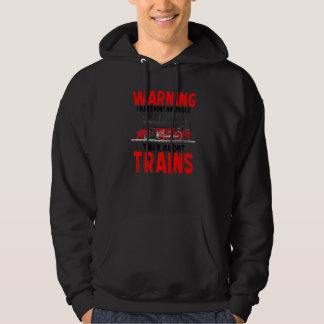 Warning May Spontaneously Talk About Trains  1 Hoodie