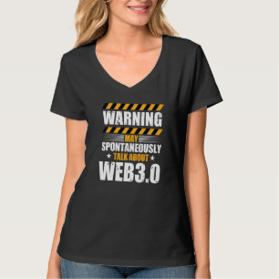 Warning May Spontaneously Talk About Web 3 T-Shirt