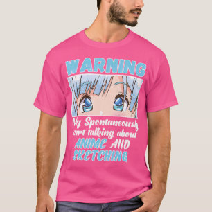 Warning May Spontaneously Talking About Anime Sket T-Shirt