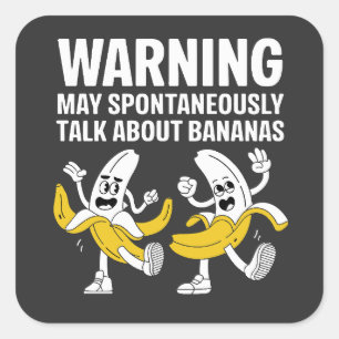 Warning May Spontaneously Talking About Bananas Square Sticker