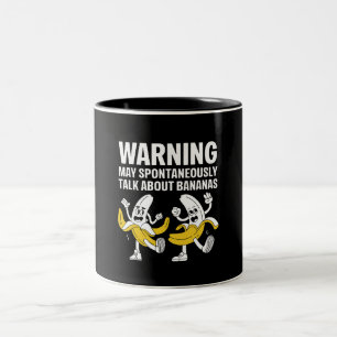 Warning May Spontaneously Talking About Bananas Two-Tone Coffee Mug