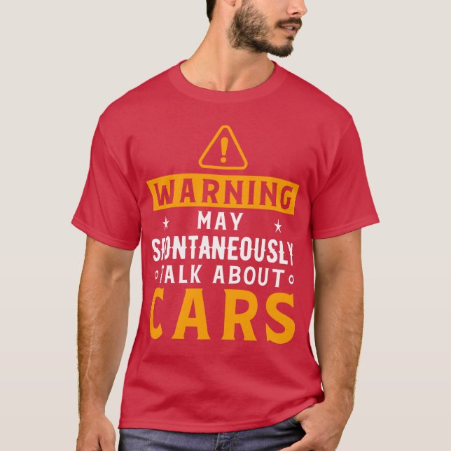 Warning May Spontaneouslyalk About Cars Funny retr T-Shirt (Front)