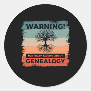 Warning May St Talking About Genealogy Genealogist Classic Round Sticker