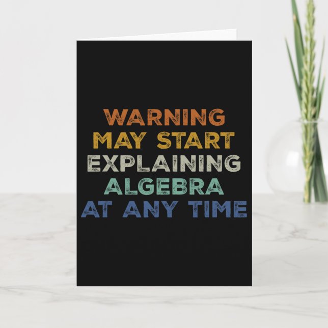Warning May Start Explaining Algebra Funny Math Te Card (Front)