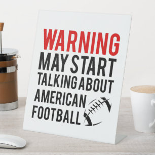 Warning May Start Talking About American Football Pedestal Sign
