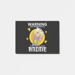 warning may start talking about anime post-it notes