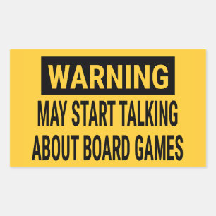 Warning May Start Talking About Board Games Rectangular Sticker