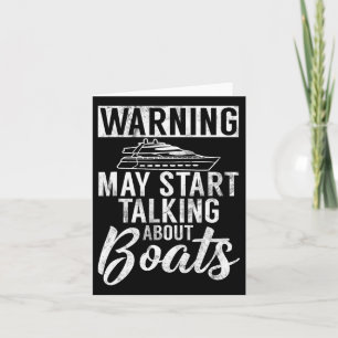 Warning May Start Talking About Boats Boating  Card