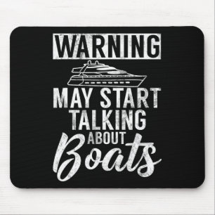 Warning May Start Talking About Boats Boating Mouse Mat